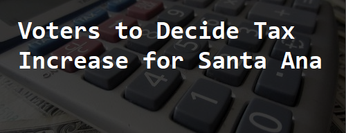 Measure X - Tax Increase Measure in Santa Ana
